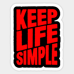 Keep Life Simple Sticker